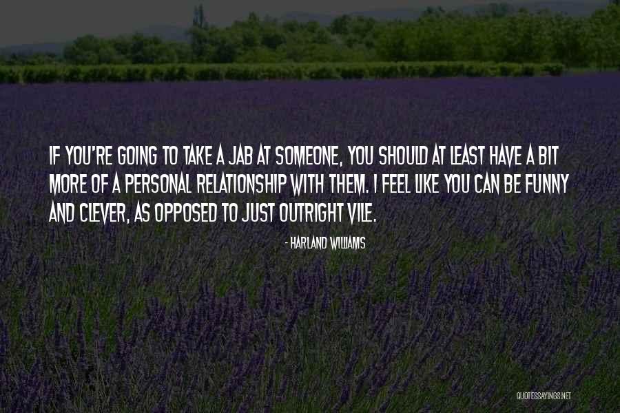 Clever Quotes By Harland Williams Clever Quotes By Harland Williams