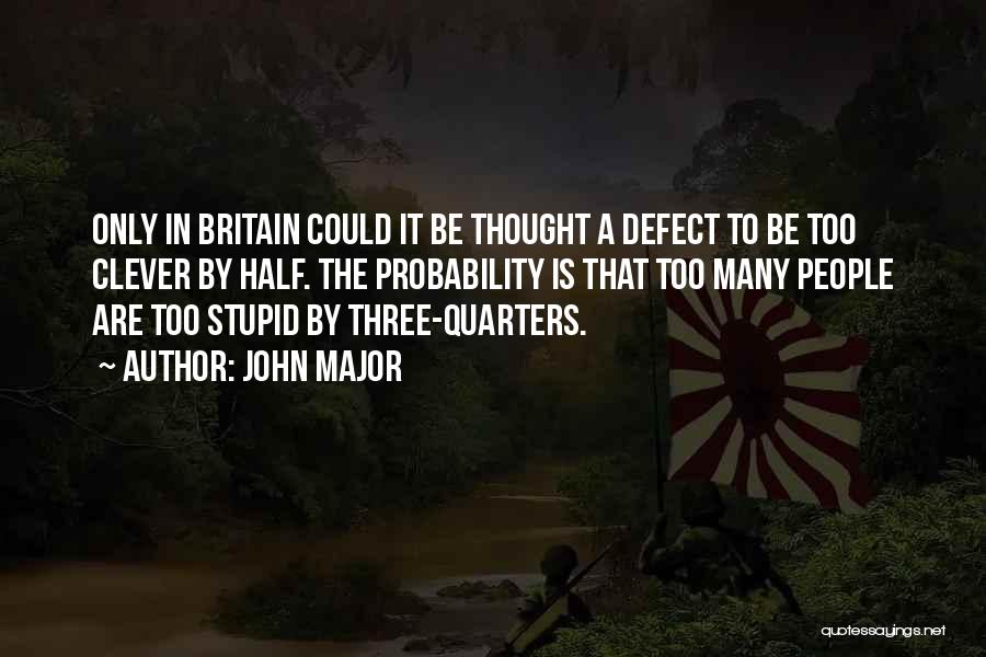 Clever Quotes By John Major