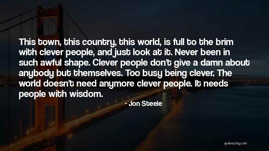 Clever Quotes By Jon Steele Clever Quotes By Jon Steele