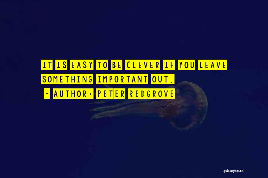 Clever Quotes By Peter Redgrove