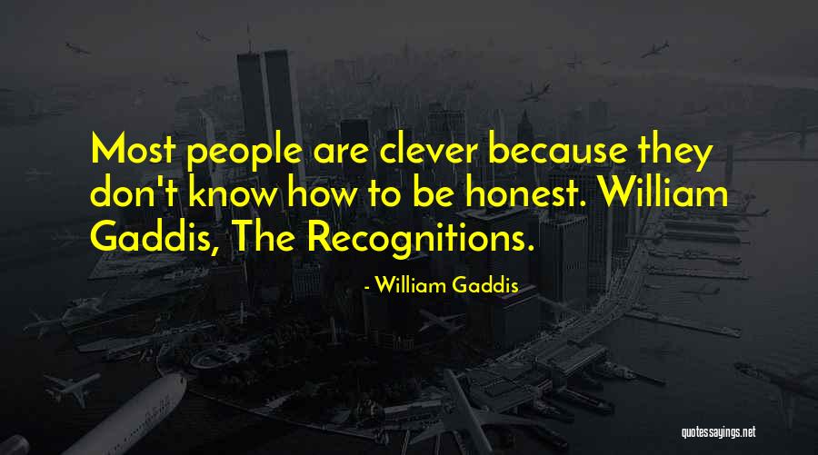 Clever Quotes By William Gaddis Clever Quotes By William Gaddis
