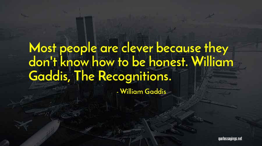 Clever Quotes By William Gaddis