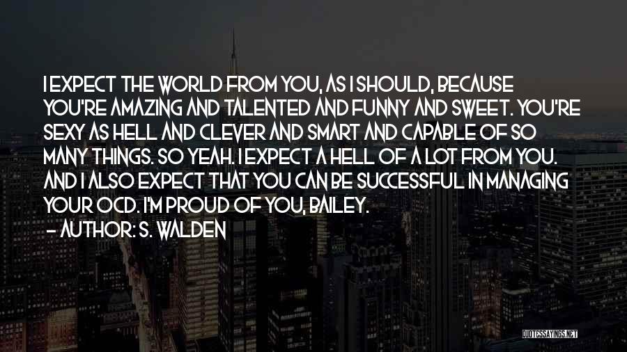 Clever Smart Funny Quotes By S. Walden