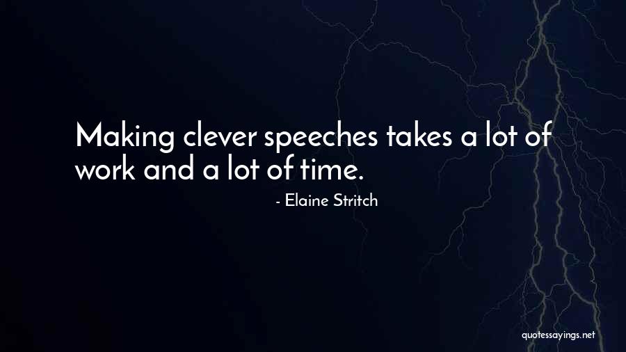 Clever Work Quotes By Elaine Stritch Clever Work Quotes By Elaine Stritch