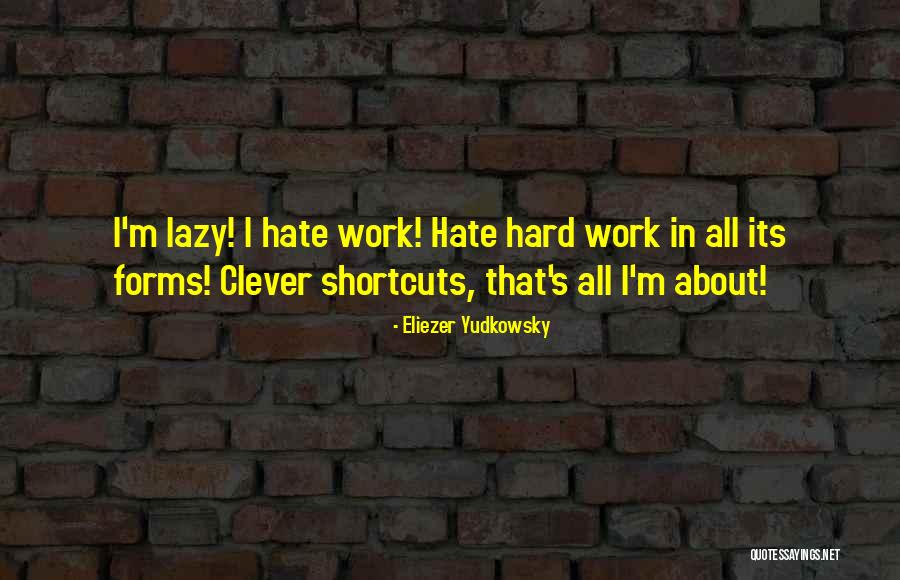 Clever Work Quotes By Eliezer Yudkowsky Clever Work Quotes By Eliezer Yudkowsky
