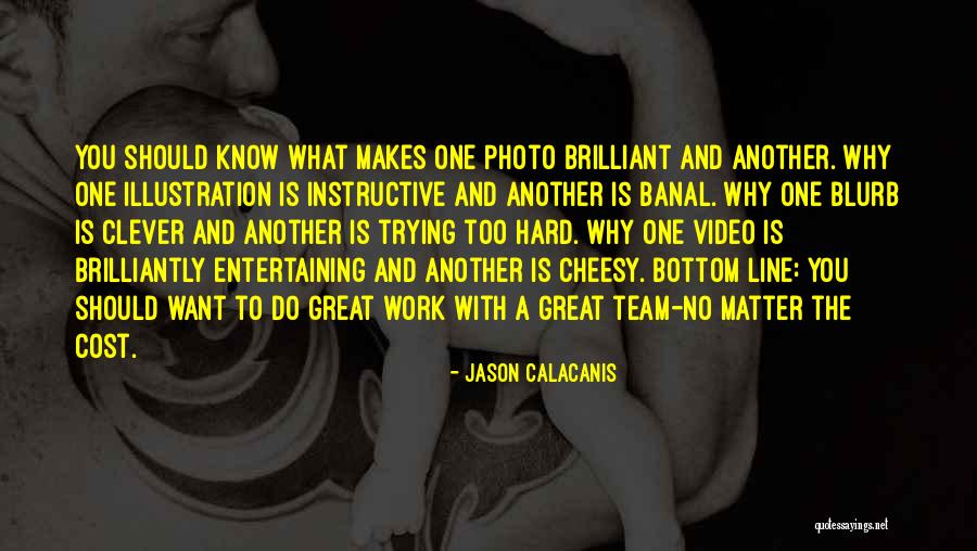 Clever Work Quotes By Jason Calacanis Clever Work Quotes By Jason Calacanis