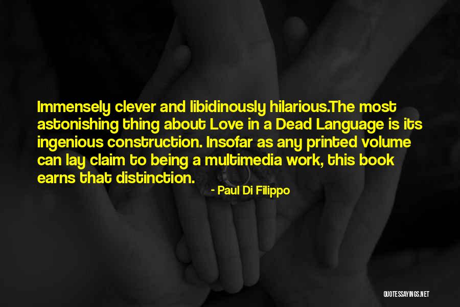 Clever Work Quotes By Paul Di Filippo Clever Work Quotes By Paul Di Filippo