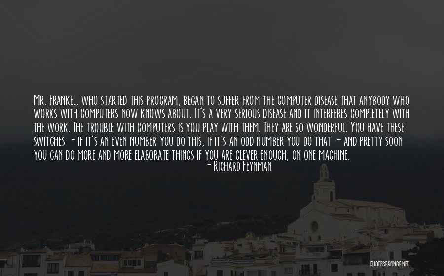 Clever Work Quotes By Richard Feynman Clever Work Quotes By Richard Feynman