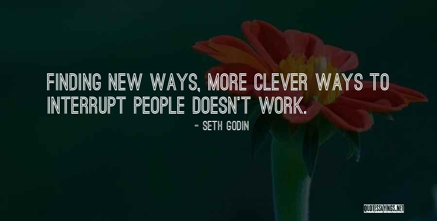 Clever Work Quotes By Seth Godin Clever Work Quotes By Seth Godin