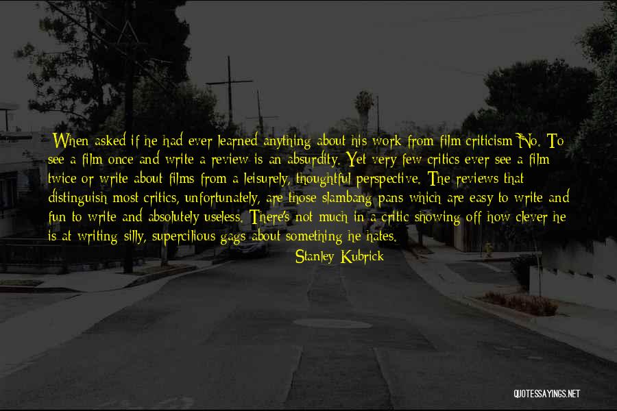 Clever Work Quotes By Stanley Kubrick Clever Work Quotes By Stanley Kubrick