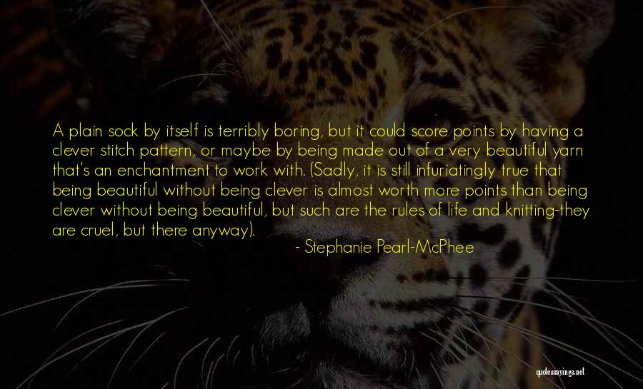 Clever Work Quotes By Stephanie Pearl-McPhee Clever Work Quotes By Stephanie Pearl-McPhee