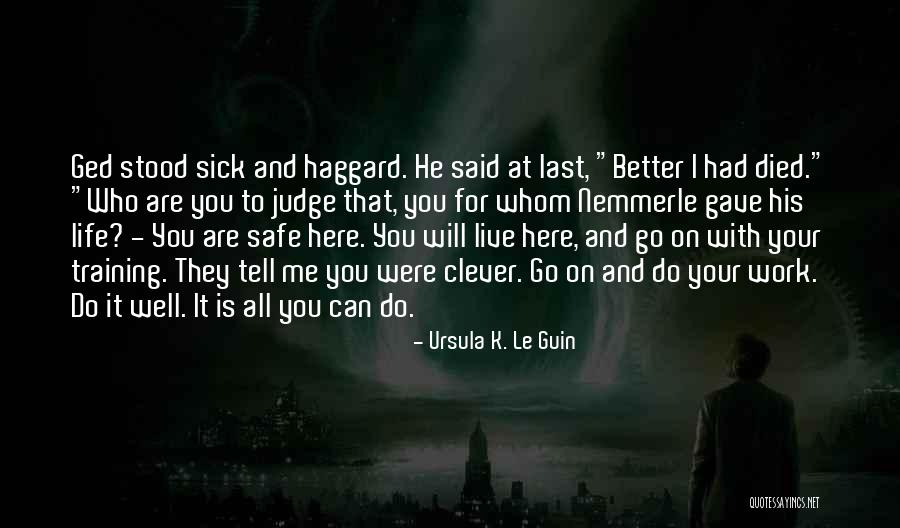 Clever Work Quotes By Ursula K. Le Guin Clever Work Quotes By Ursula K. Le Guin