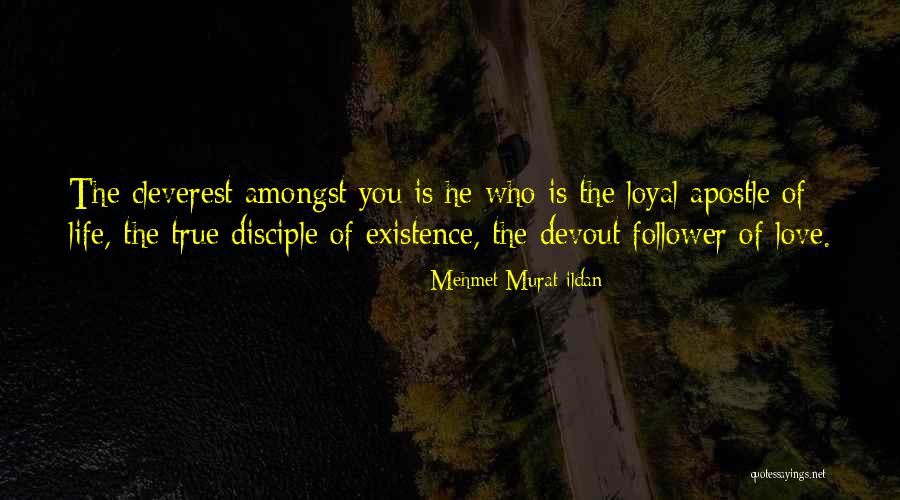 Cleverest Love Quotes By Mehmet Murat Ildan