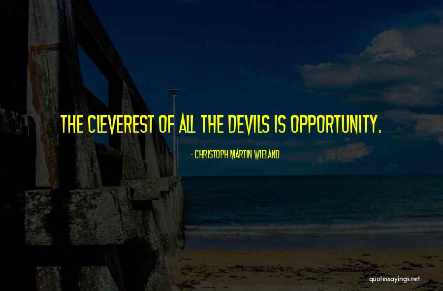 Cleverest Quotes By Christoph Martin Wieland Cleverest Quotes By Christoph Martin Wieland