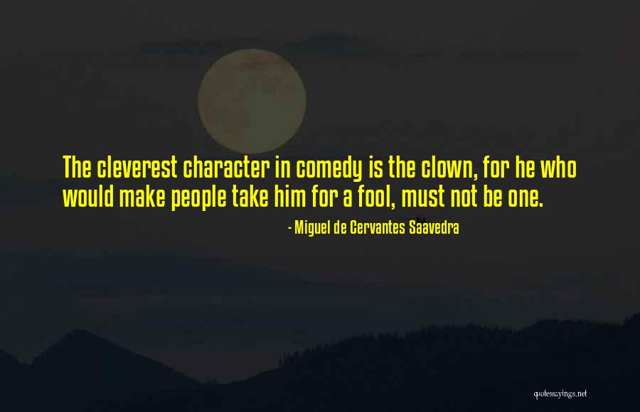 Cleverest Quotes By Miguel De Cervantes Saavedra Cleverest Quotes By Miguel De Cervantes Saavedra