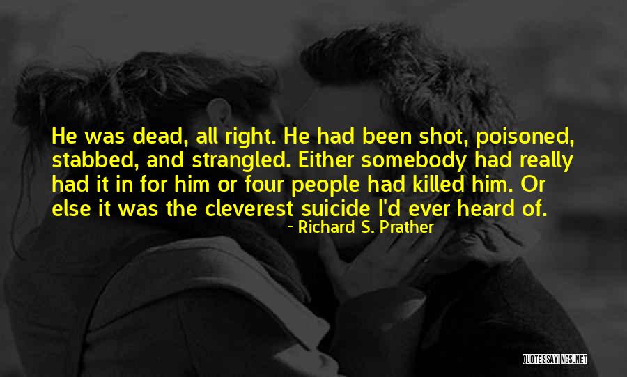 Cleverest Quotes By Richard S. Prather Cleverest Quotes By Richard S. Prather