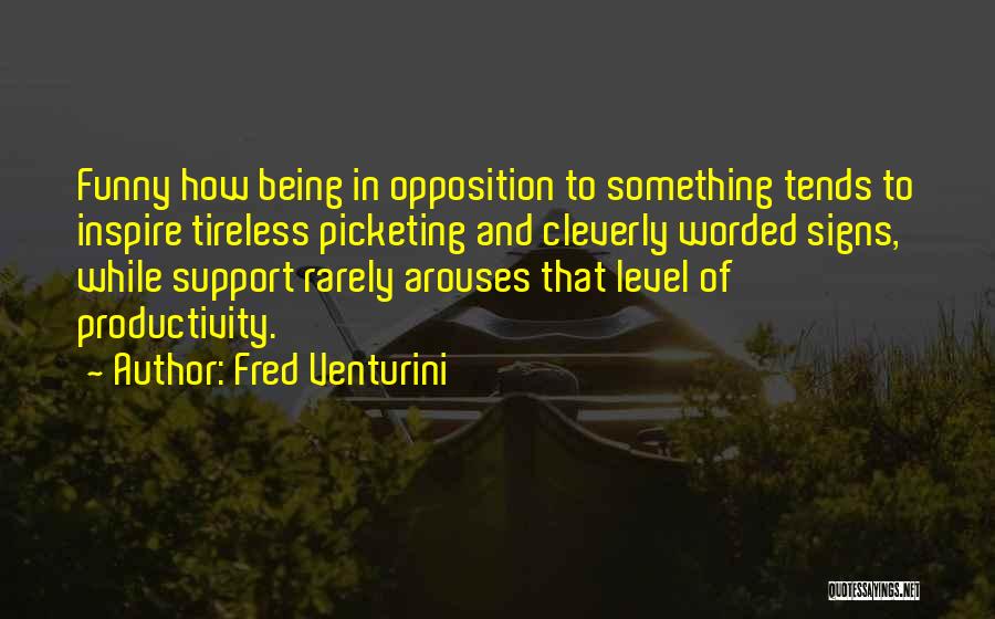 Cleverly Worded Quotes By Fred Venturini