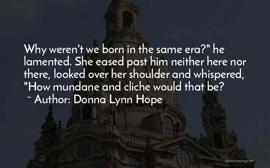 Cliche Love Quotes By Donna Lynn Hope