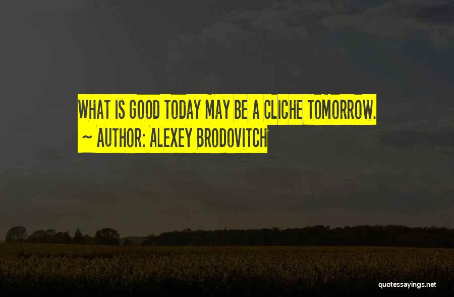 Cliche Quotes By Alexey Brodovitch