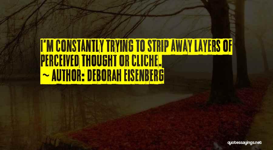 Cliche Quotes By Deborah Eisenberg