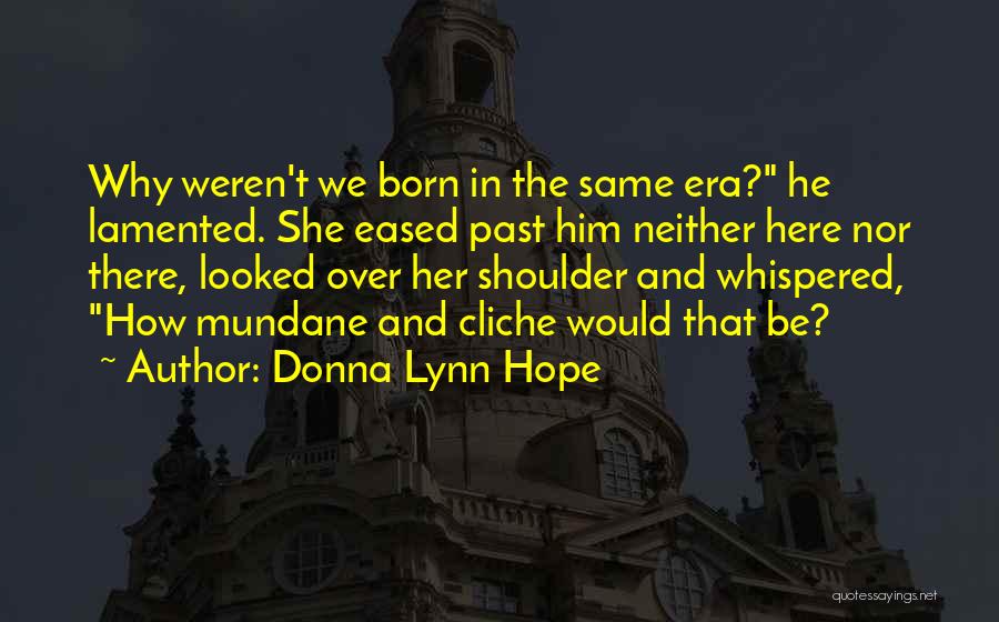 Cliche Quotes By Donna Lynn Hope