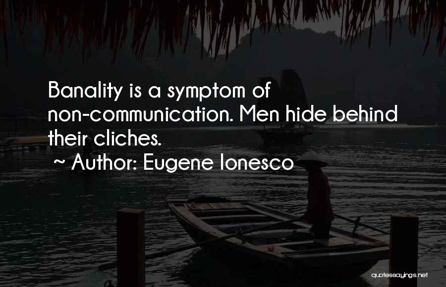 Cliche Quotes By Eugene Ionesco
