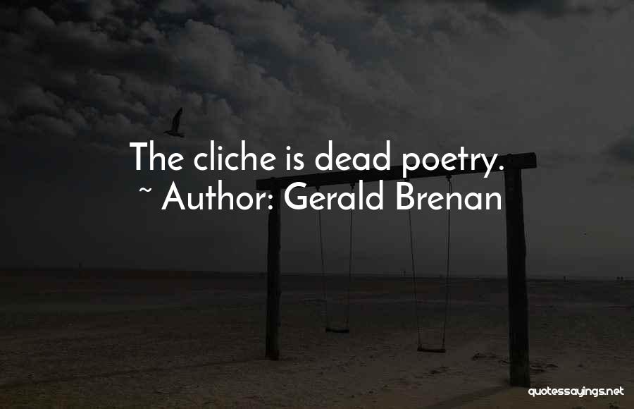 Cliche Quotes By Gerald Brenan