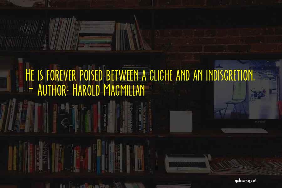 Cliche Quotes By Harold Macmillan