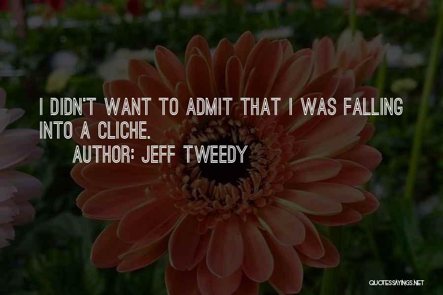 Cliche Quotes By Jeff Tweedy