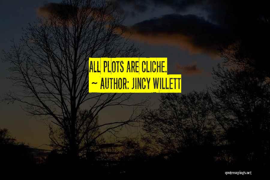 Cliche Quotes By Jincy Willett