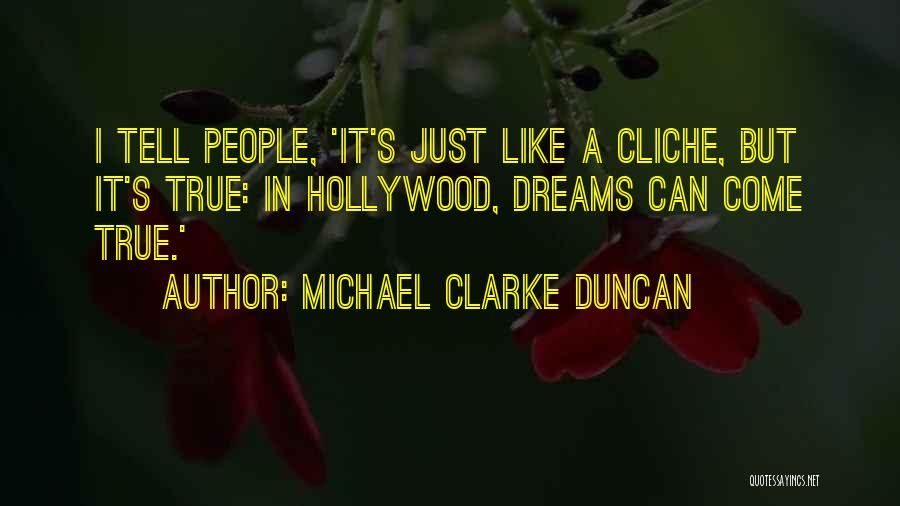 Cliche Quotes By Michael Clarke Duncan