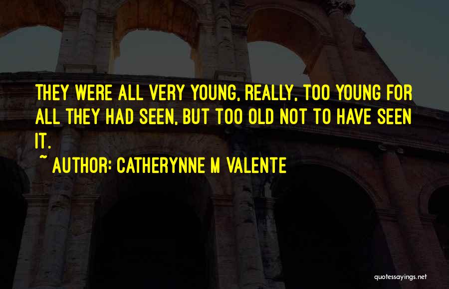 Cliche Romantic Quotes By Catherynne M Valente
