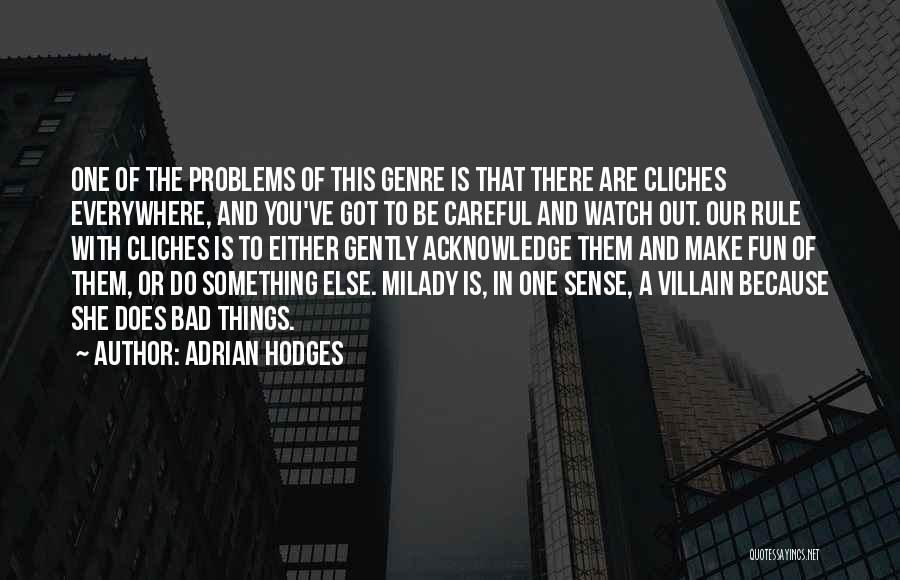 Cliches Quotes By Adrian Hodges