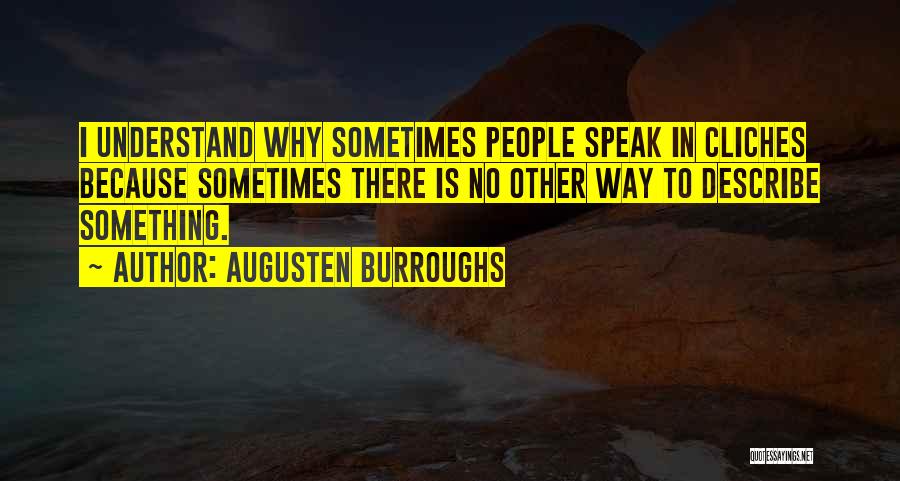 Cliches Quotes By Augusten Burroughs