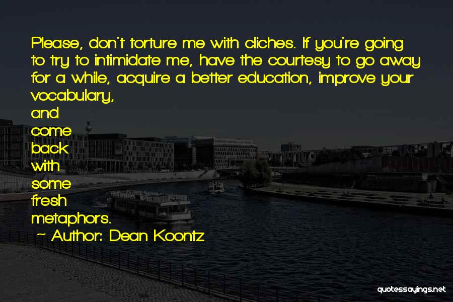 Cliches Quotes By Dean Koontz