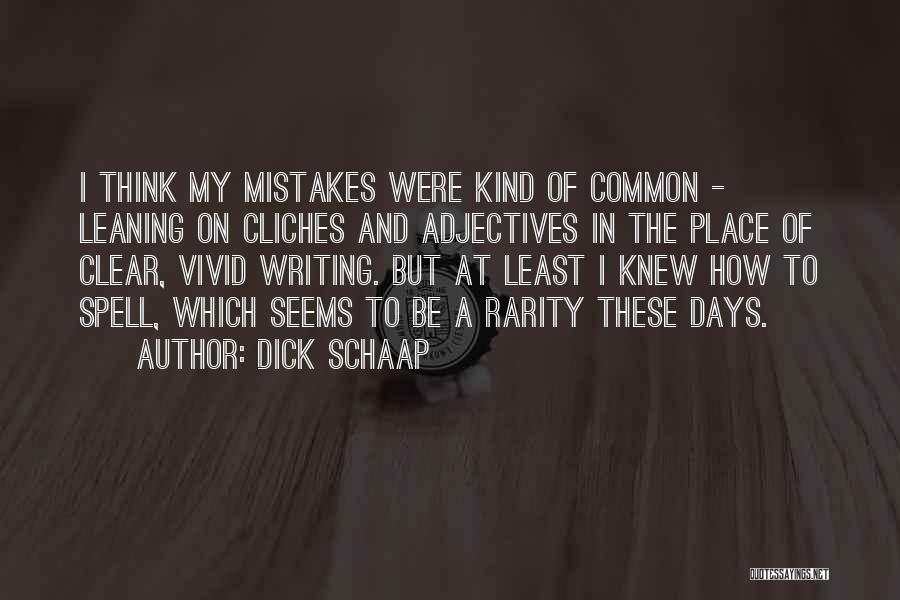 Cliches Quotes By Dick Schaap