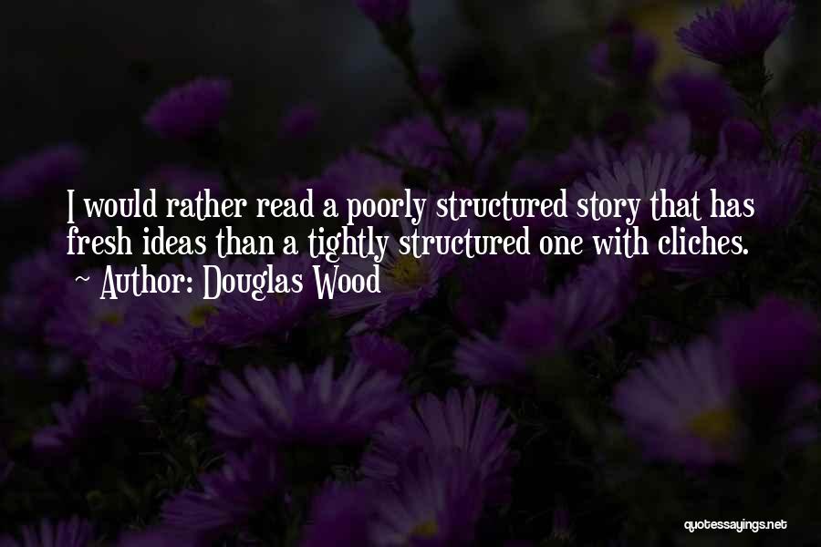 Cliches Quotes By Douglas Wood