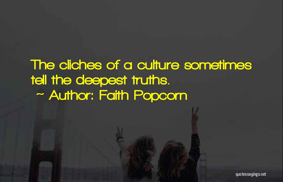 Cliches Quotes By Faith Popcorn