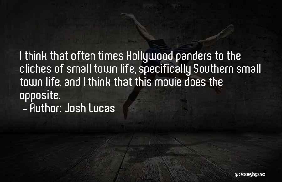 Cliches Quotes By Josh Lucas