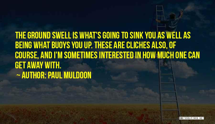 Cliches Quotes By Paul Muldoon