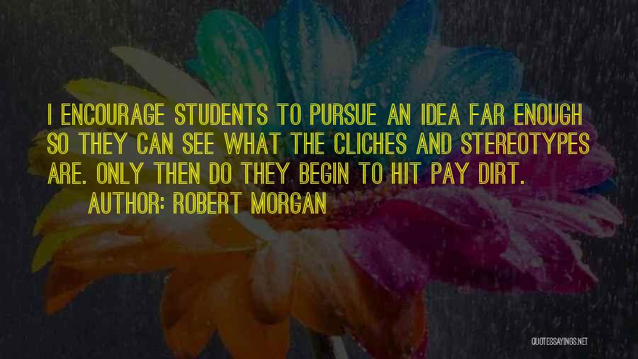 Cliches Quotes By Robert Morgan