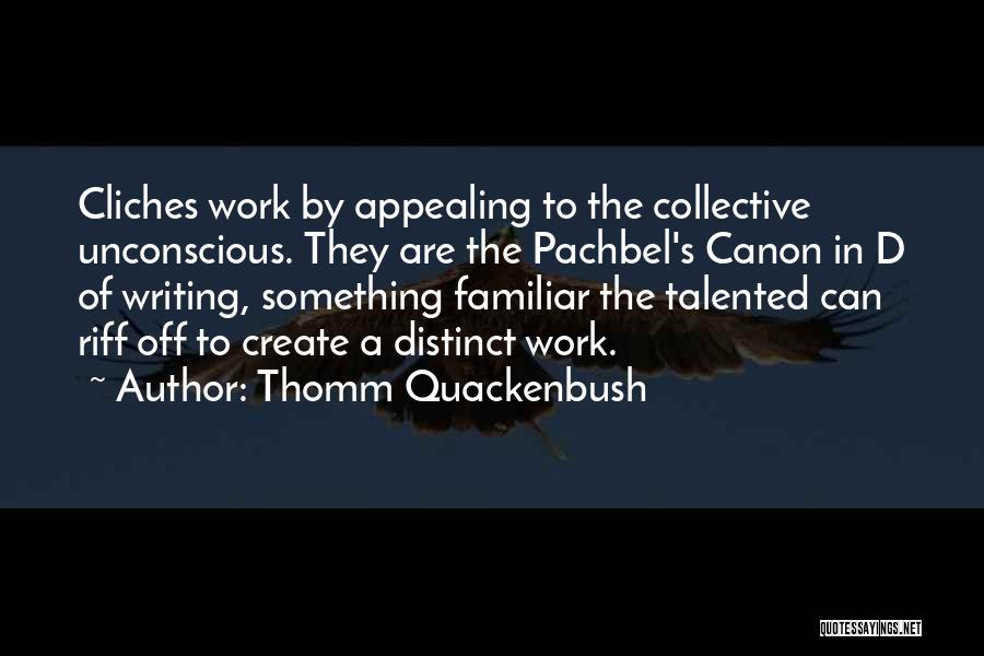 Cliches Quotes By Thomm Quackenbush