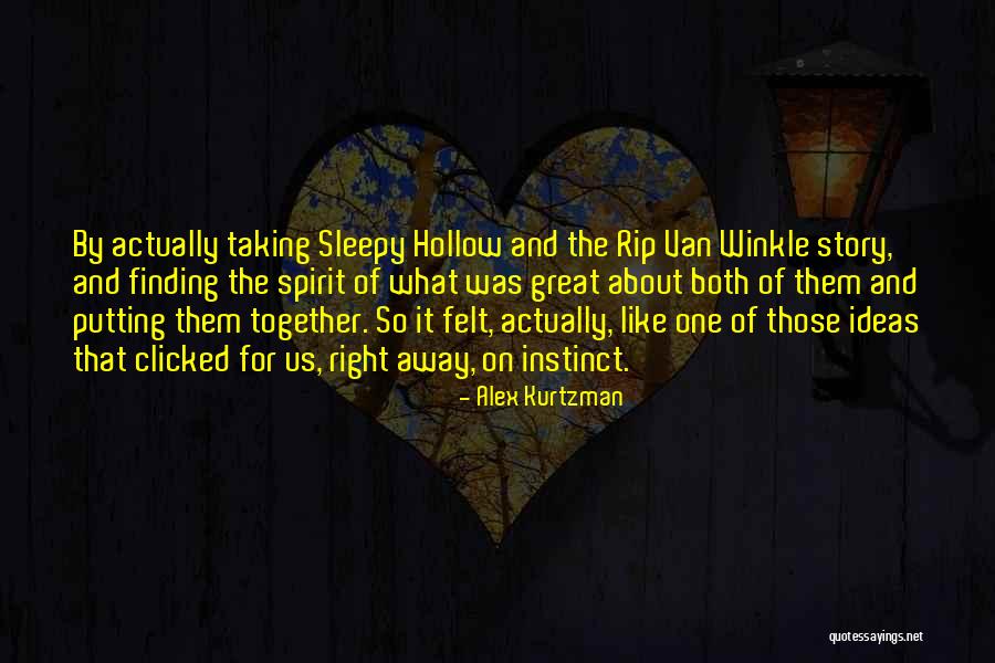 Clicked Quotes By Alex Kurtzman Clicked Quotes By Alex Kurtzman