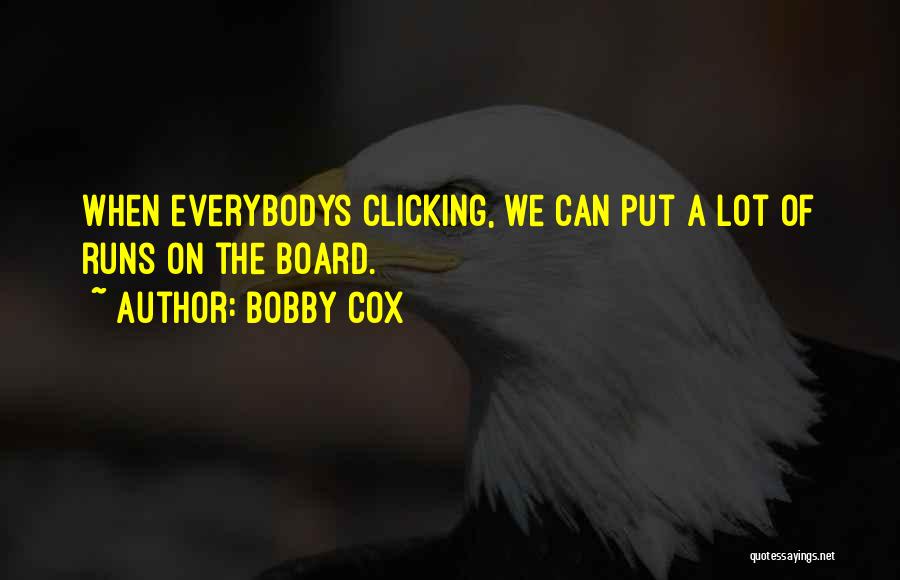 Clicking Quotes By Bobby Cox