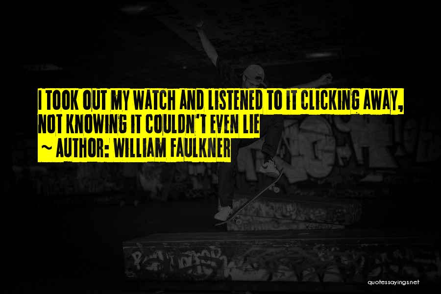 Clicking Quotes By William Faulkner