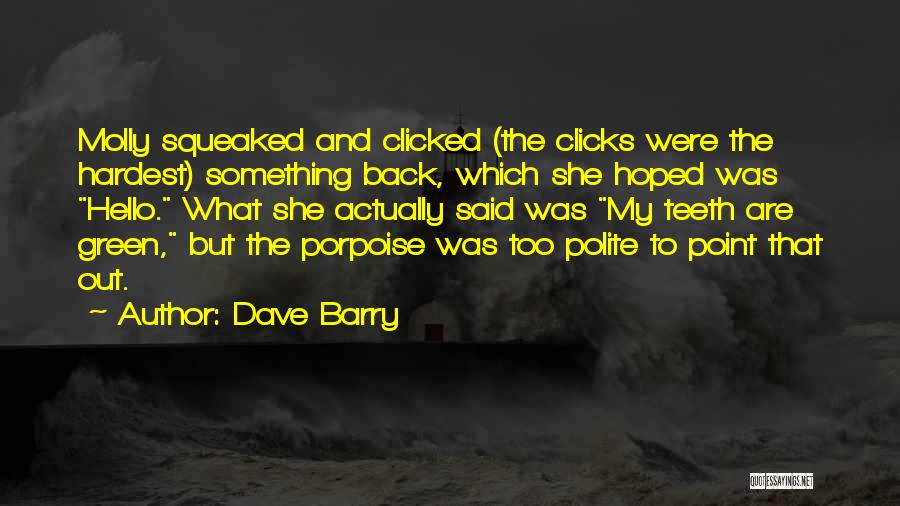 Clicks Quotes By Dave Barry
