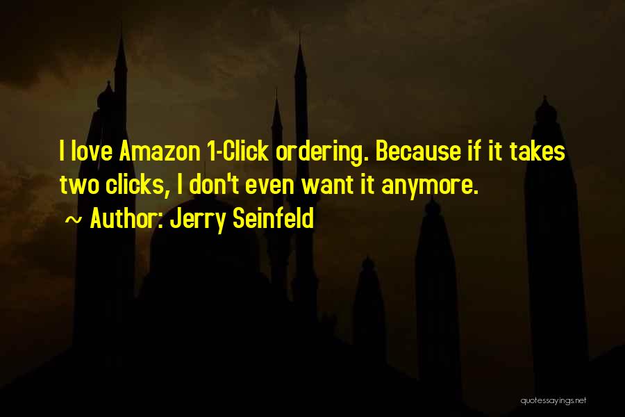 Clicks Quotes By Jerry Seinfeld