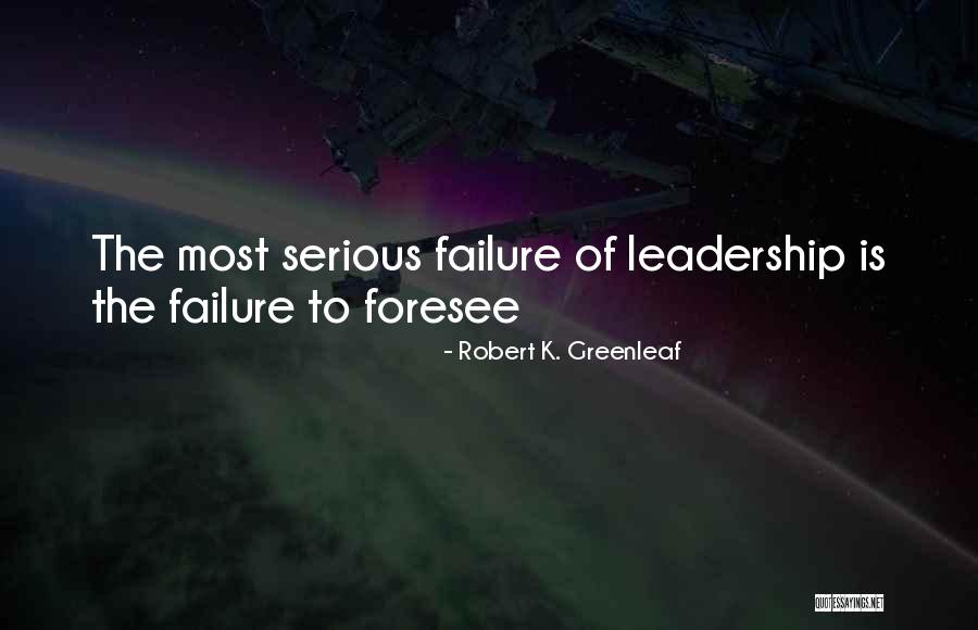 Clicky Quotes By Robert K. Greenleaf Clicky Quotes By Robert K. Greenleaf