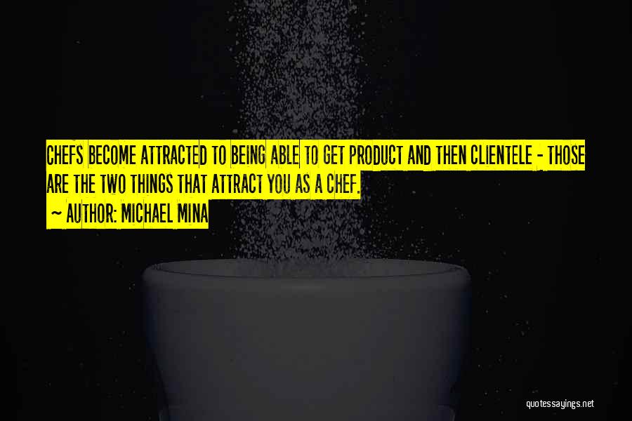 Clientele Quotes By Michael Mina