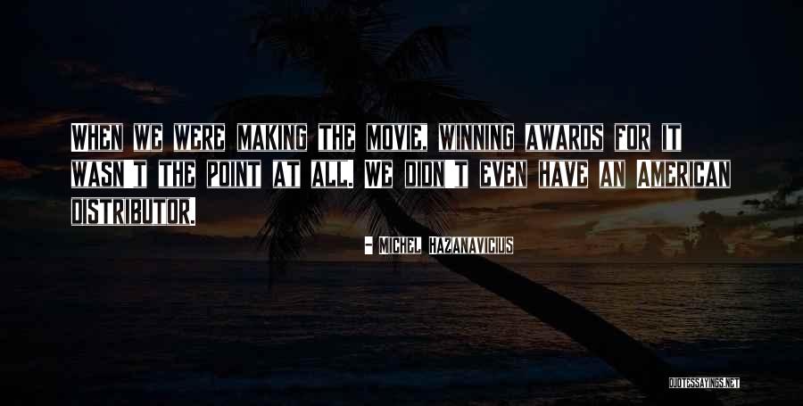 Clientless Quotes By Michel Hazanavicius Clientless Quotes By Michel Hazanavicius